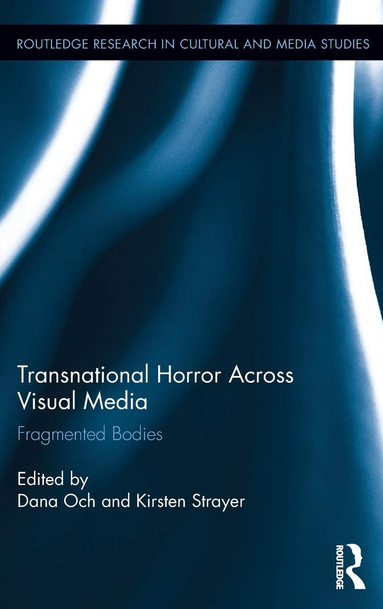 Transnational Horror Across Visual Media: Fragmented Bodies