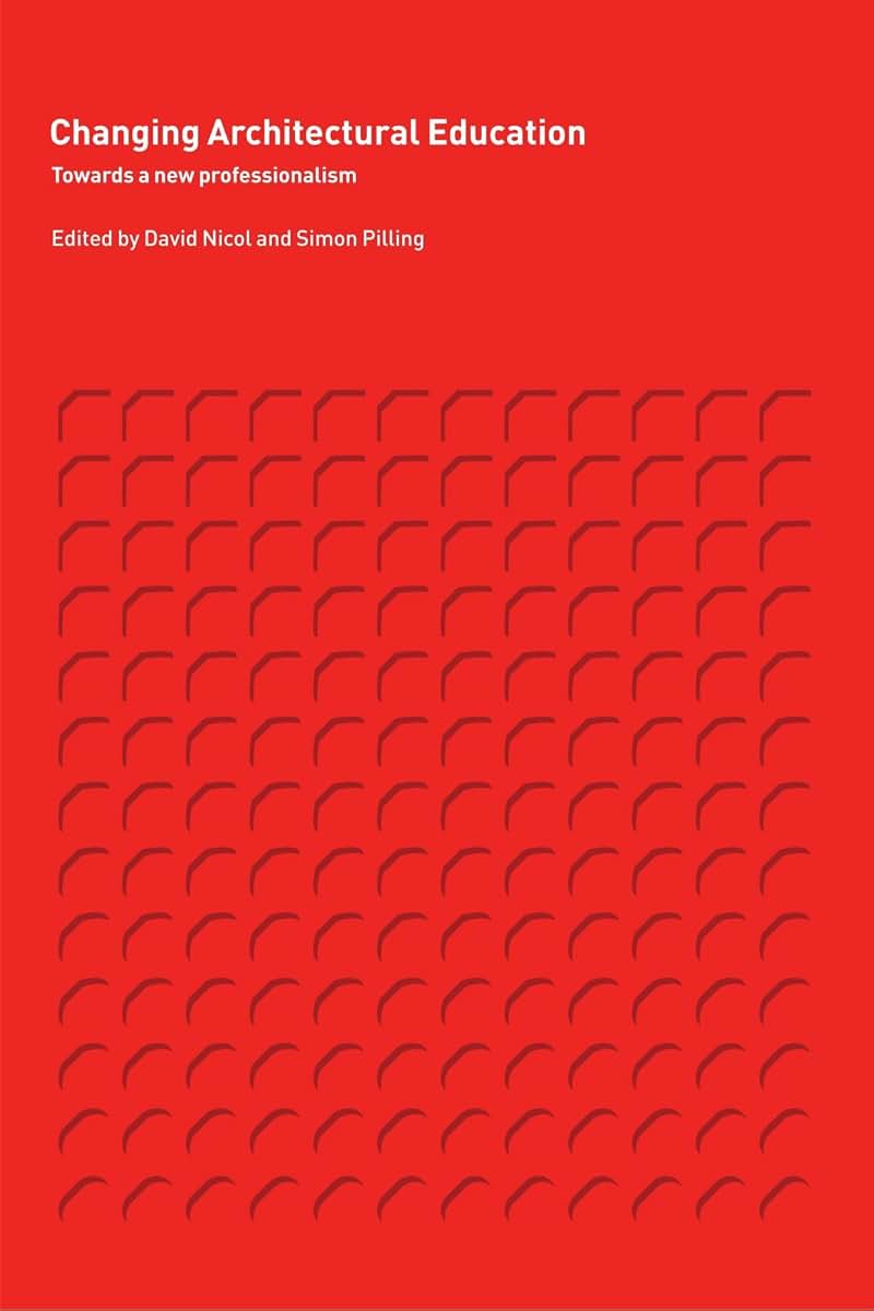 Changing Architectural Education: Towards a New Professionalism
