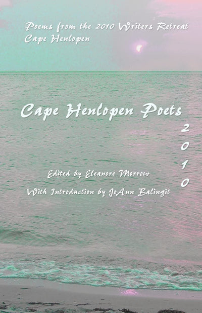 Cape Henlopen Poets 2010: Poems from the 2010 Writers Retreat at Cape Henlopen