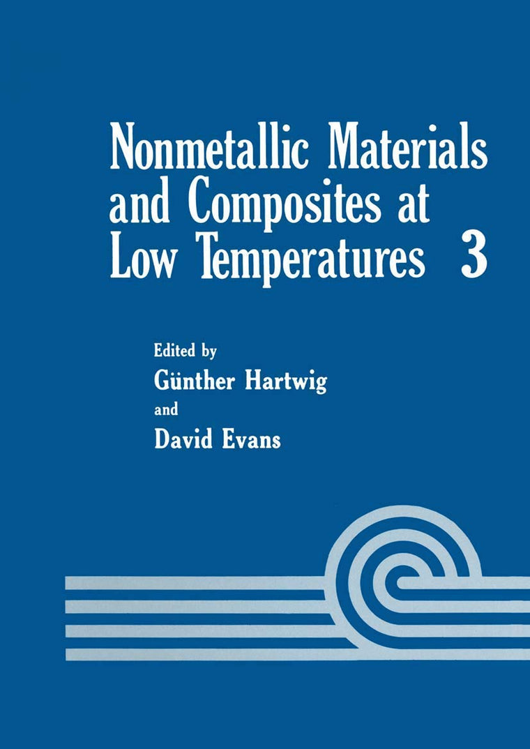 Nonmetallic Materials and Composites at Low Temperatures (Cryogenic Materials Series, Volume 3)