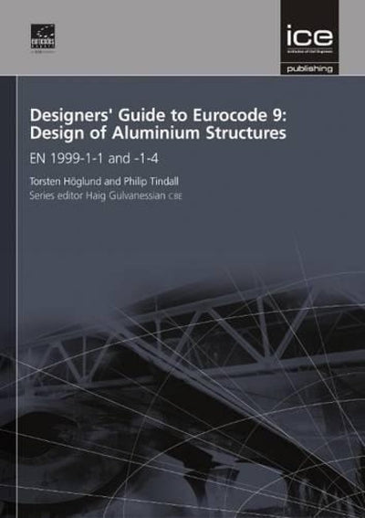 Designers' Guide to Eurocode 9: Design of Aluminium Structures (Designers' Guides to the Eurocodes)