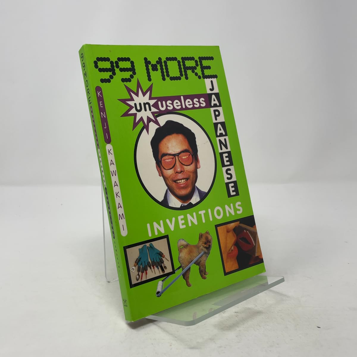 99 More Unuseless Japanese Inventions: The Art of Chindogu