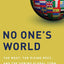 No One's World: The West, the Rising Rest, and the Coming Global Turn (Council on Foreign Relations (Oxford))
