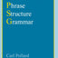 Head-Driven Phrase Structure Grammar (Studies in Contemporary Linguistics)