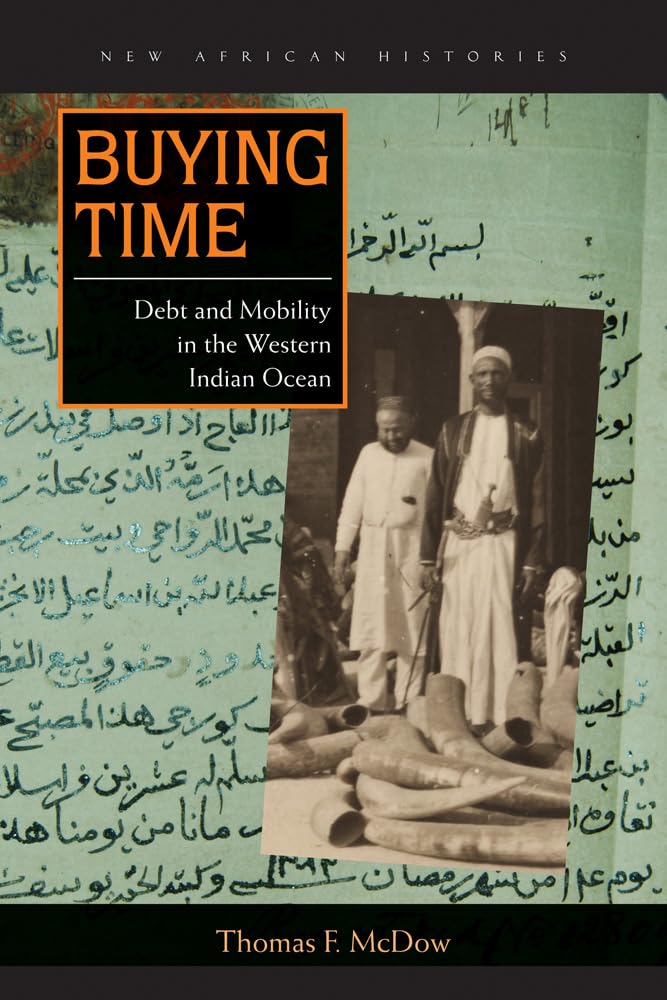 Buying Time: Debt and Mobility in the Western Indian Ocean (New African Histories)
