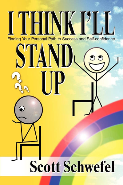 I Think I'll Stand Up: Finding Your Personal Path to Success and Self-confidence