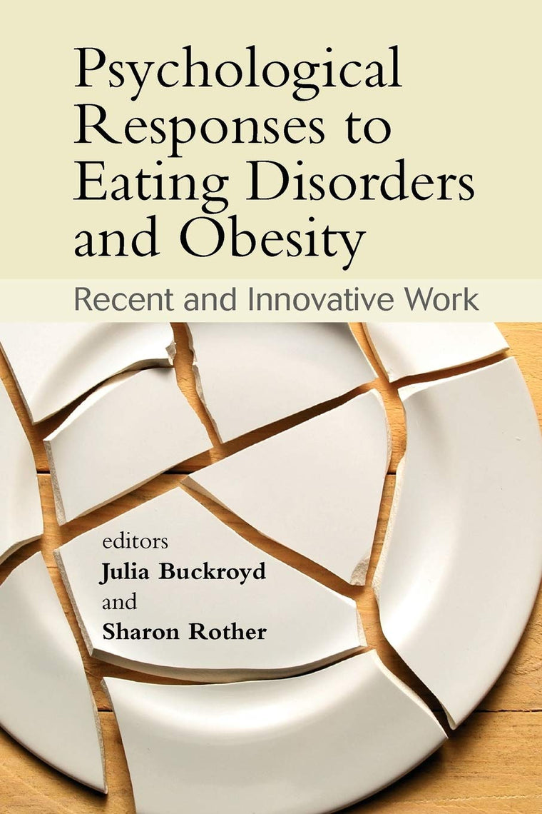 Psychological Responses to Eating Disorders and Obesity: Recent and Innovative Work