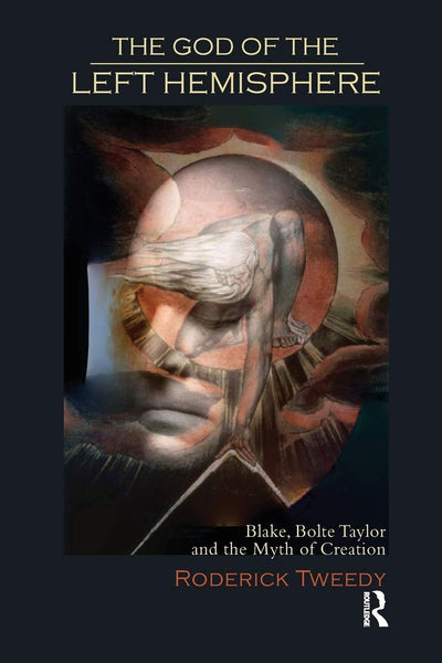 The God of the Left Hemisphere: Blake, Bolte Taylor and the Myth of Creation
