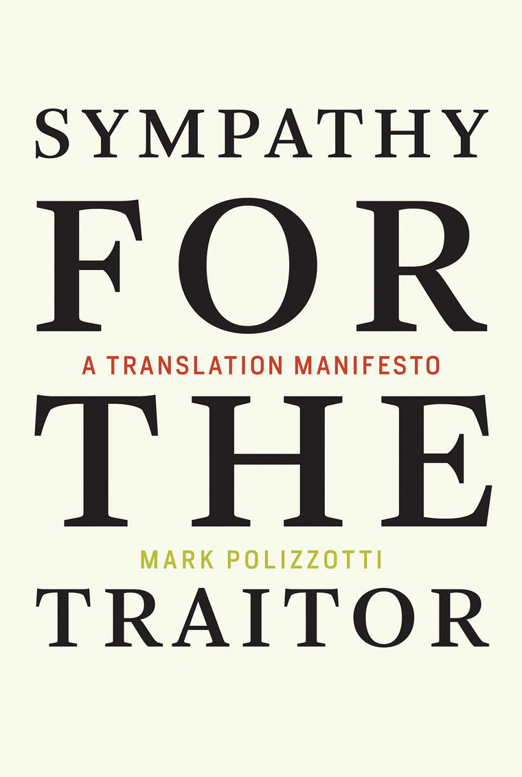 Sympathy for the Traitor: A Translation Manifesto (Mit Press)