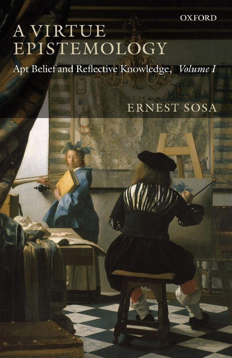 A Virtue Epistemology: Apt Belief and Reflective Knowledge, Volume I