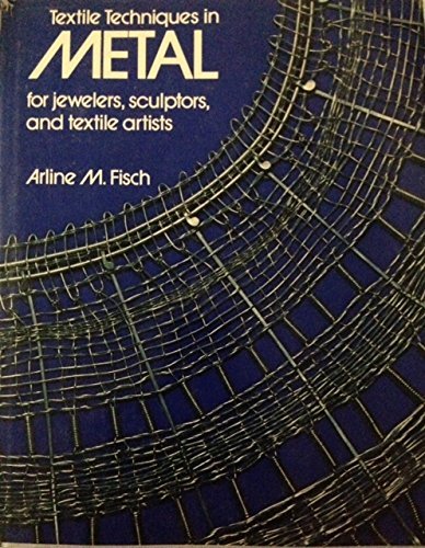 Textile techniques in metal for jewelers, sculptors and textile artists.