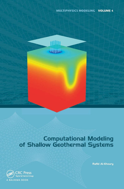 Computational Modeling of Shallow Geothermal Systems (Multiphysics Modeling)