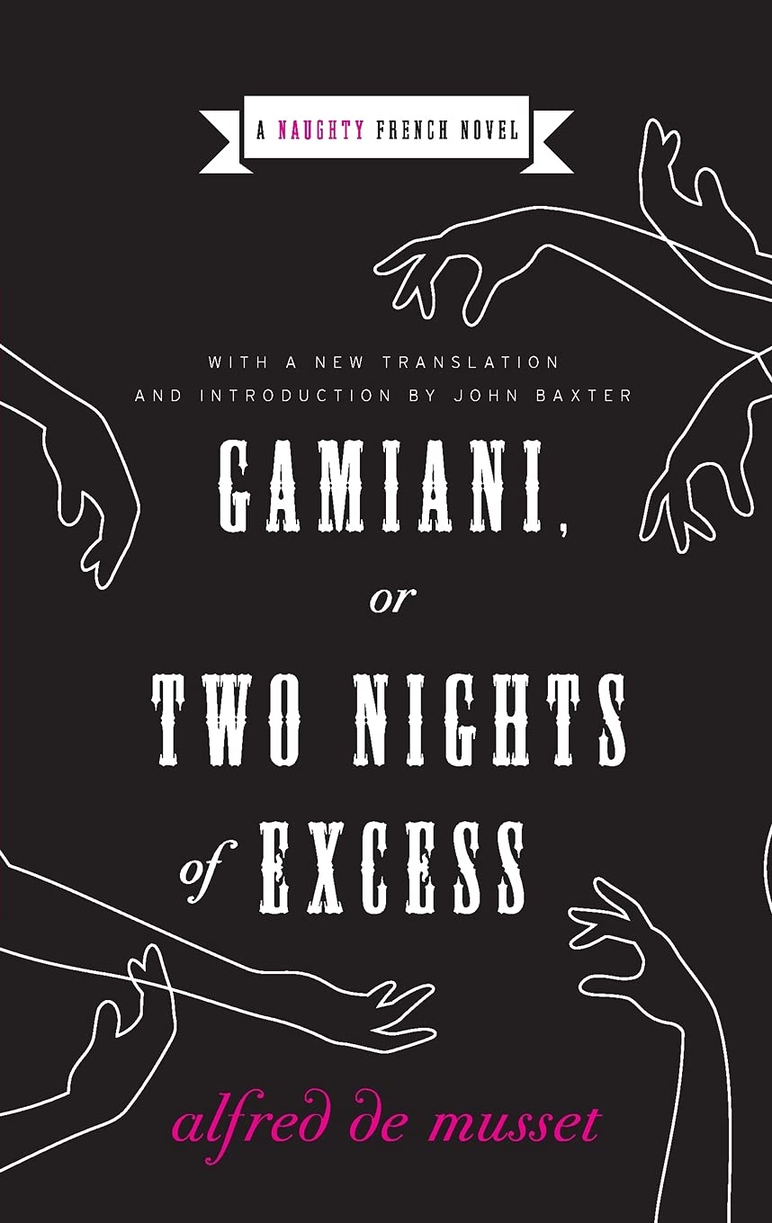 Gamiani, or Two Nights of Excess (Naughty French Novels, 1)