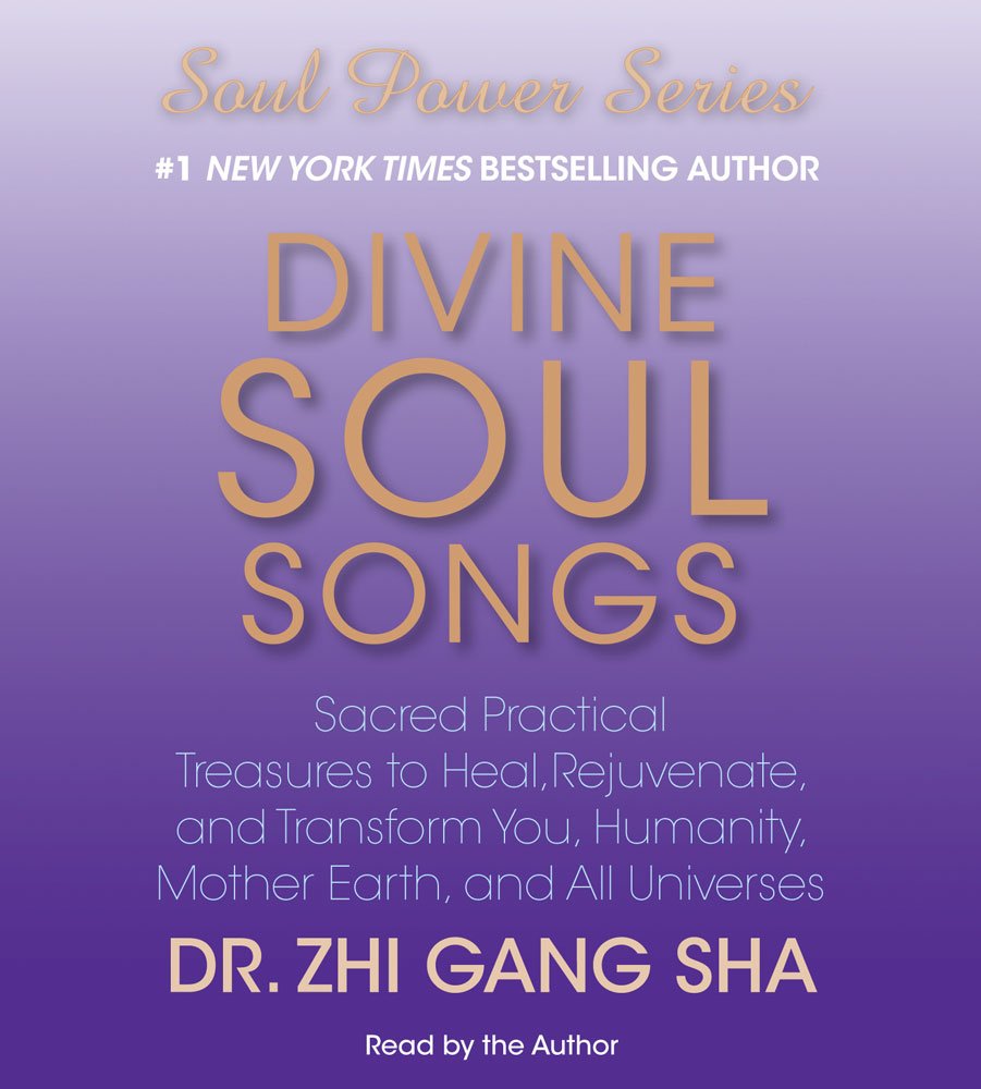 Divine Soul Songs: Sacred Practical Treasures to Heal, Rejuv