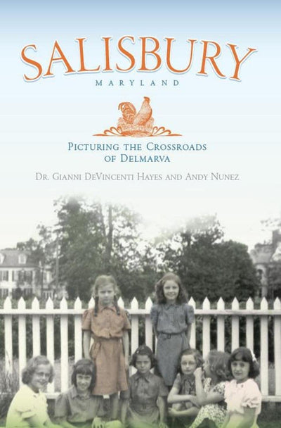 Salisbury Maryland:: Picturing the Crossroads of the Delmarva (Vintage Images)