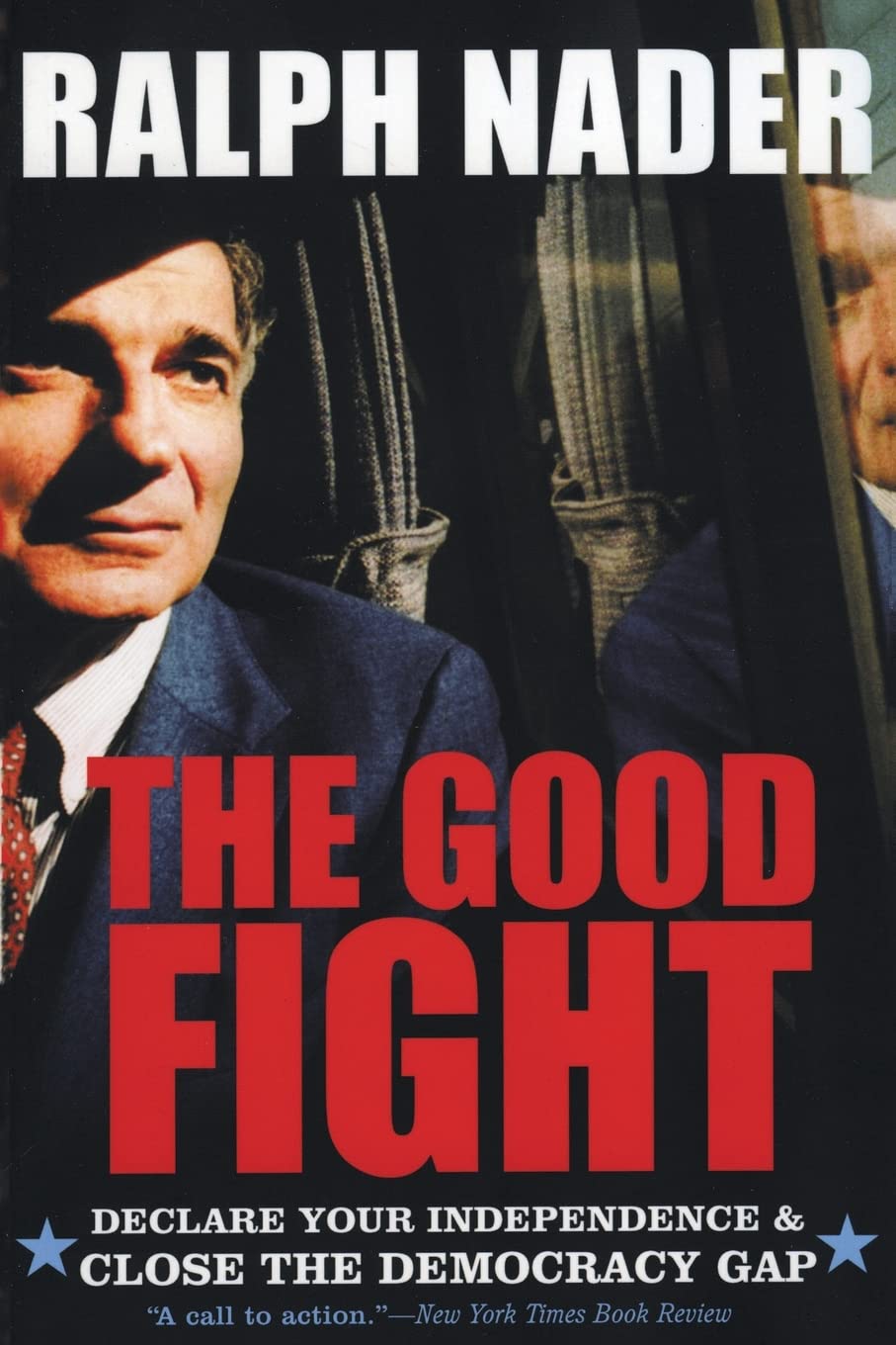 The Good Fight: Declare Your Independence and Close the Democracy Gap