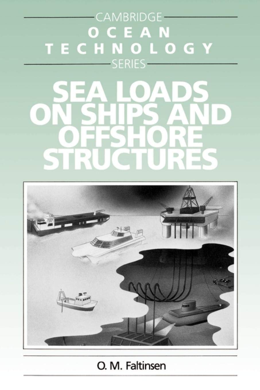 Sea Loads on Ships and Offshore Structures (Cambridge Ocean Technology Series, Series Number 1)