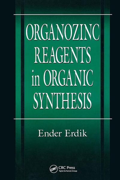 Organozinc Reagents in Organic Synthesis (New Directions in Organic & Biological Chemistry)