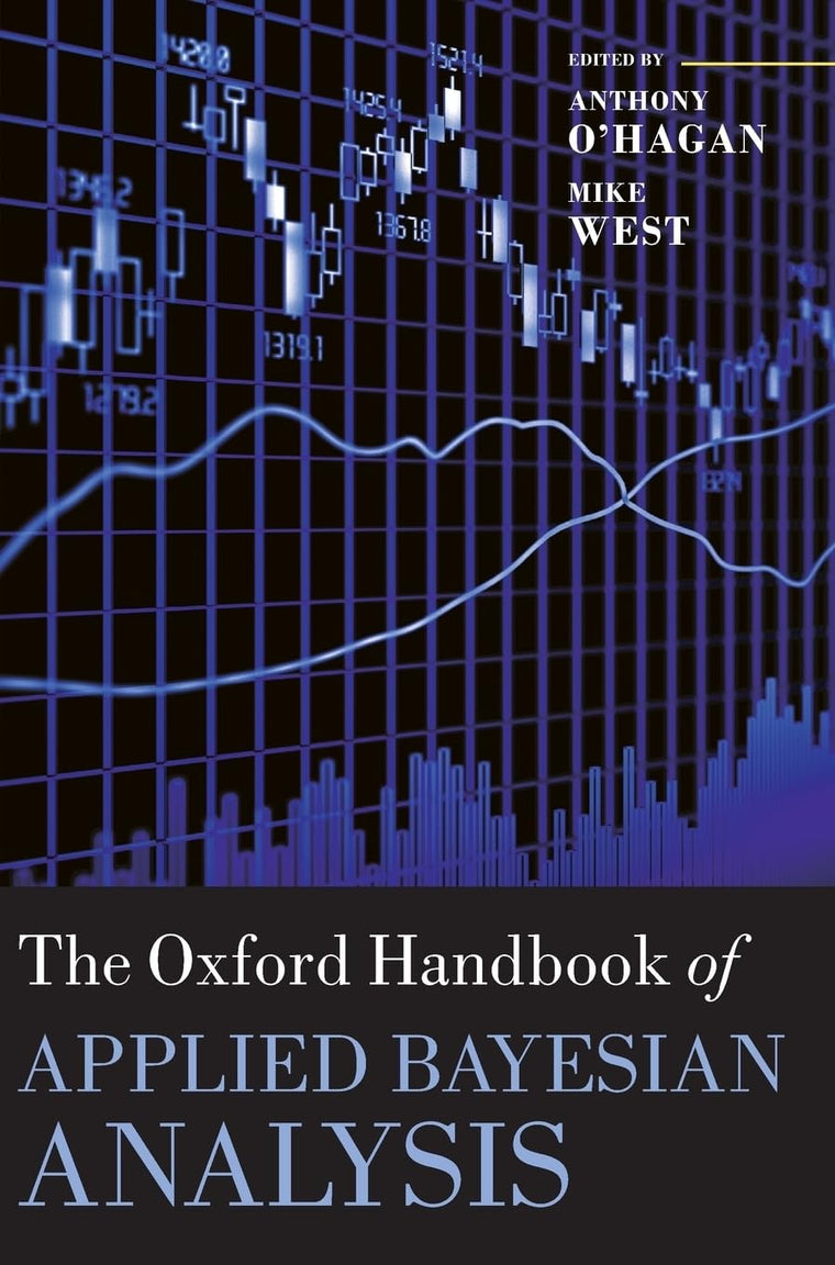 The Oxford Handbook of Applied Bayesian Analysis (Oxford Handbooks)
