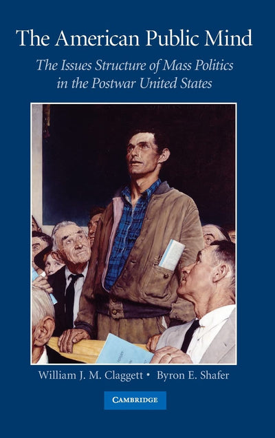 The American Public Mind: The Issues Structure of Mass Politics in the Postwar United States