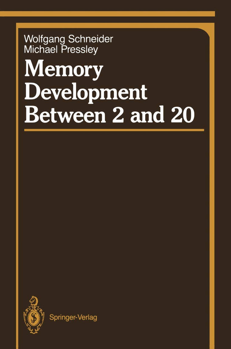 Memory Development Between 2 and 20 (Springer Series in Cognitive Development)