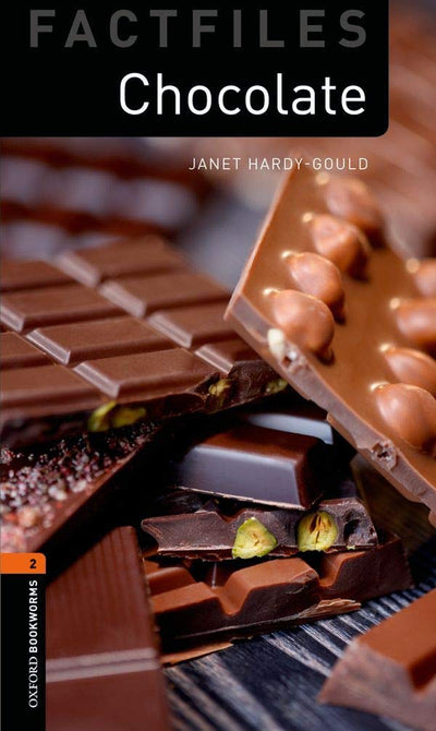 Oxford Bookworms Factfiles: Chocolate: Level 2: 700-Word Vocabulary (Oxford Bookworms Library Factfiles: Stage 2)