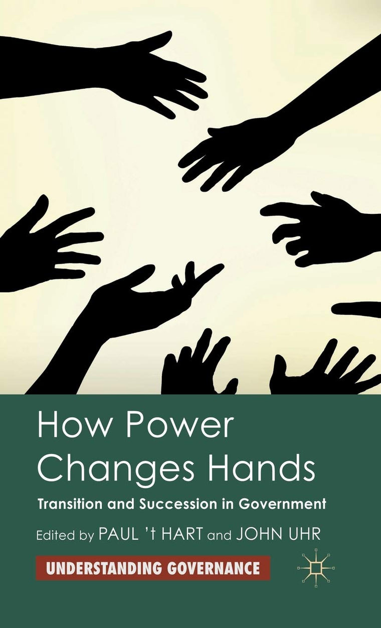 How Power Changes Hands: Transition and Succession in Government (Understanding Governance)
