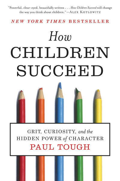 How Children Succeed: Grit, Curiosity, and the Hidden Power