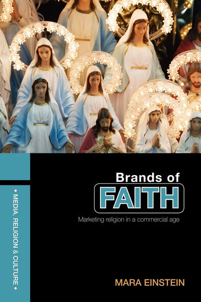 Brands of Faith (Media, Religion and Culture)