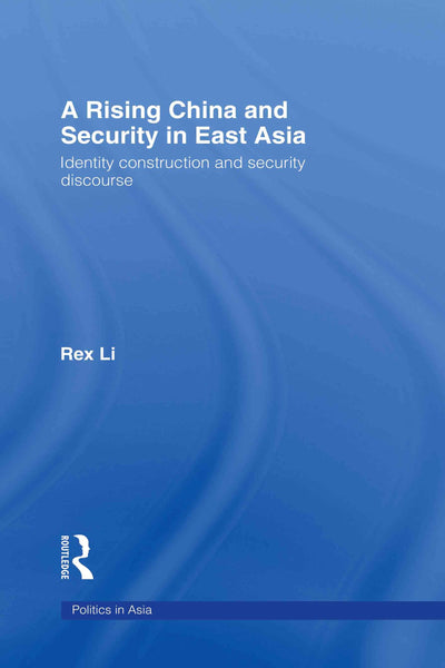 A Rising China and Security in East Asia (Politics in Asia)