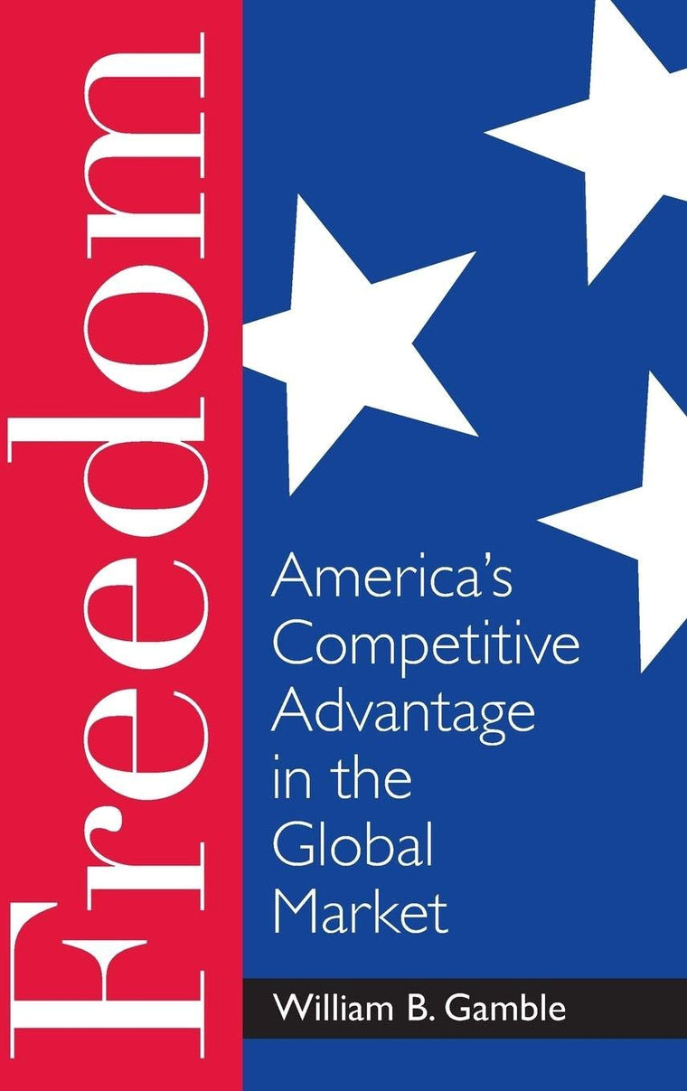 Freedom: America's Competitive Advantage in the Global Market