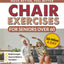 Move Better Feel Better Chair Exercises for Seniors Over 60: Your 28-Day Plan to Improve Balance and Stay Active in Just 10 Minutes a Day with 57 Illustrated Exercises (Workout Books)