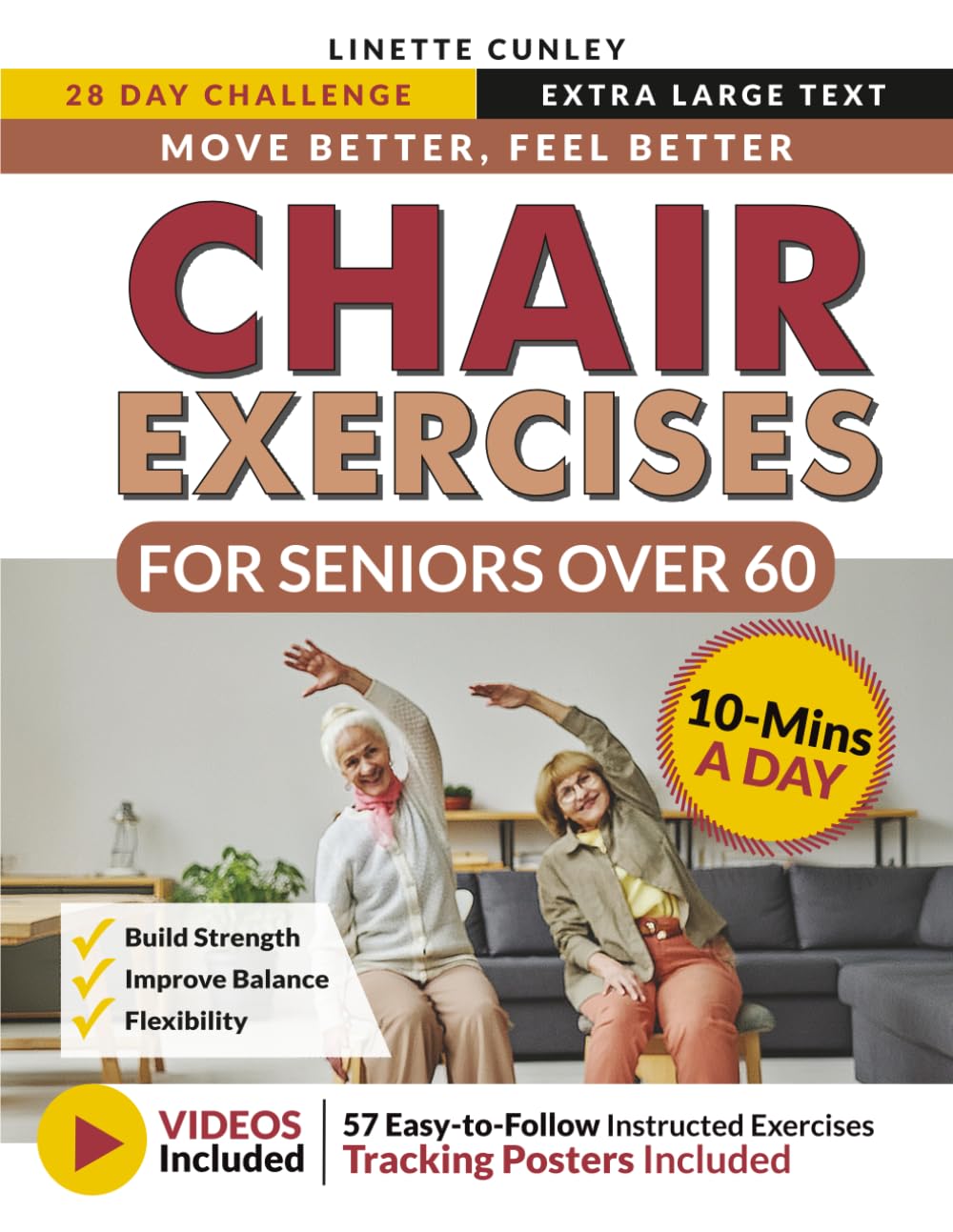 Move Better Feel Better Chair Exercises for Seniors Over 60: Your 28-Day Plan to Improve Balance and Stay Active in Just 10 Minutes a Day with 57 Illustrated Exercises (Workout Books)