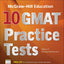 McGraw-Hill Education 10 GMAT Practice Tests