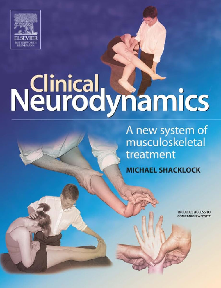 Clinical Neurodynamics: A New System of Neuromusculoskeletal Treatment