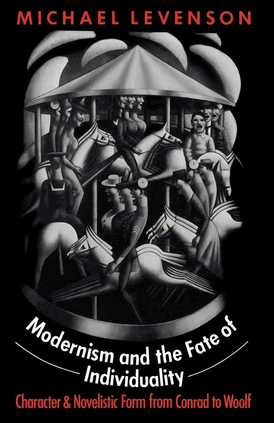 Modernism and the Fate of Individuality: Character and Novelistic Form from Conrad to Woolf