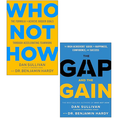 Dan Sullivan 2 Books Collection Set (Who Not How & The Gap and the Gain)