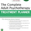The Complete Adult Psychotherapy Treatment Planner (PracticePlanners)