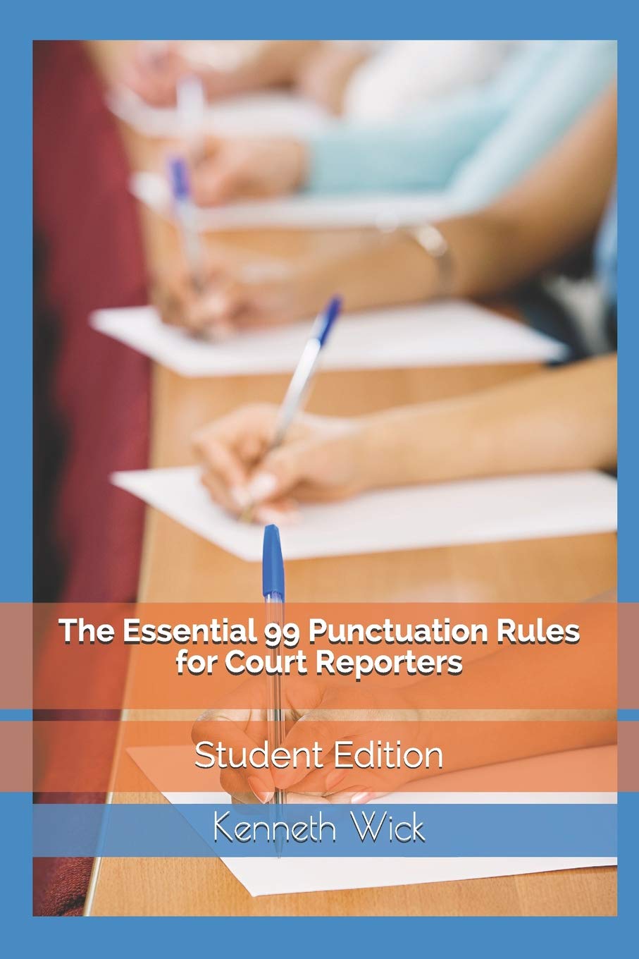 The Essential 99 Punctuation Rules For Court Reporters: Student Edition