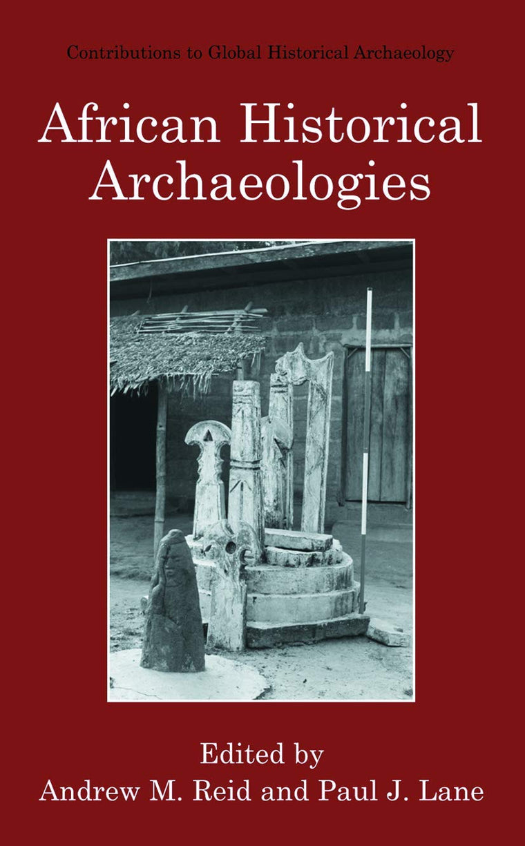African Historical Archaeologies (Contributions To Global Historical Archaeology)