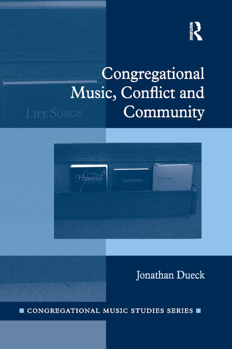 Congregational Music, Conflict and Community (Congregational Music Studies Series)