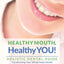 HEALTHY MOUTH, Healthy YOU!: HOLISTIC DENTAL GUIDE Transforming Your Whole-Body Health Starts in The Mouth