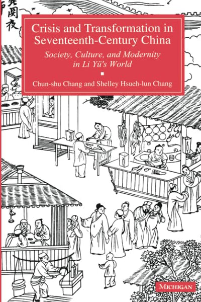 Crisis and Transformation in Seventeenth-Century China: Soci