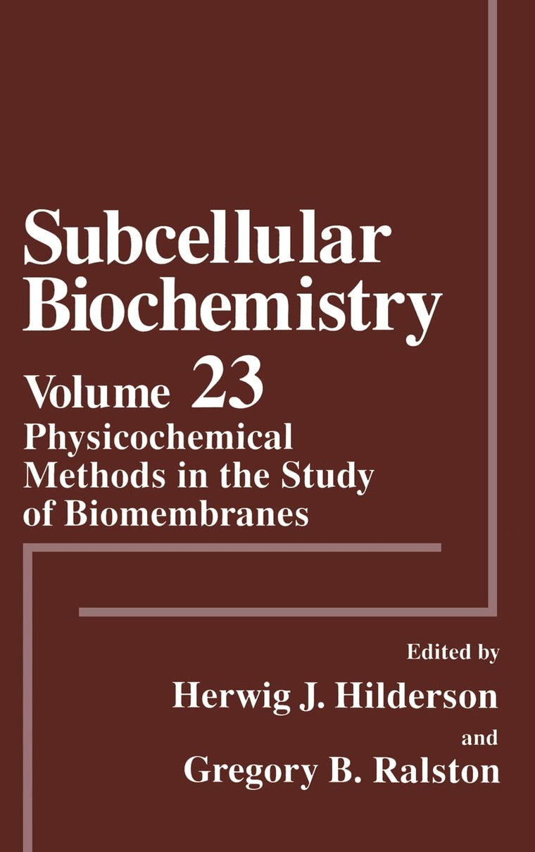 Physicochemical Methods in the Study of Biomembranes (Subcellular Biochemistry)