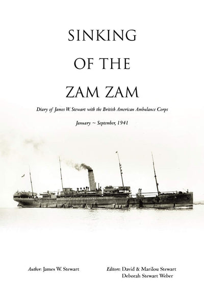 Sinking of the Zam Zam: Diary of James W. Stewart with the British American Ambulance Corps