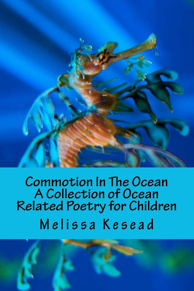 Commotion In The Ocean: A Collection of Ocean Related Poetry for Children
