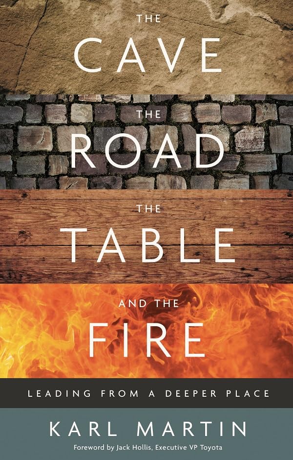 Cave, the Road, the Table, and the Fire: Leading from a Deeper Place