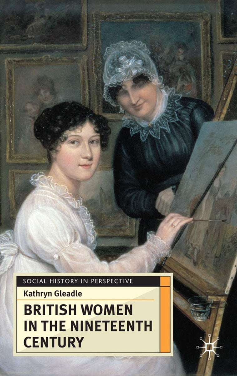 British Women in the Nineteenth Century (Social History in Perspective, 61)