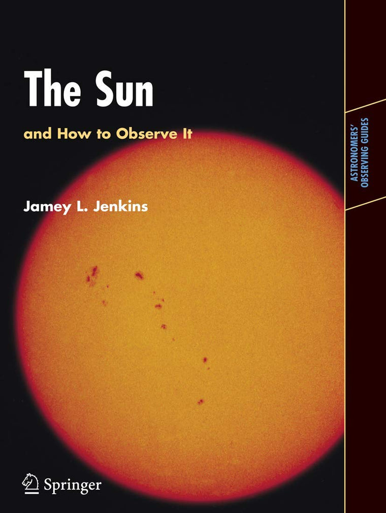 The Sun and How to Observe It (Astronomers' Observing Guides