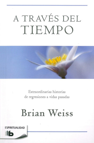 A través del tiempo / Through Time Into Healing (Spanish Edition)
